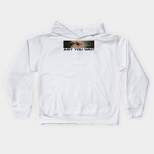 Just You Wait Kids Hoodie